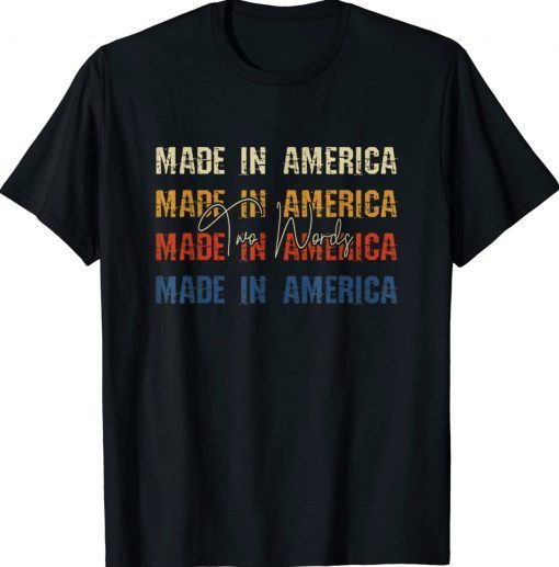 Funny Two Words Made In America Anti Joe Biden T-Shirt