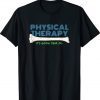 Physical Therapy It's Going Tibia Okay Vintage TShirt