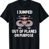 Vintage I Jumped Out Of Planes On Purpose T-Shirt