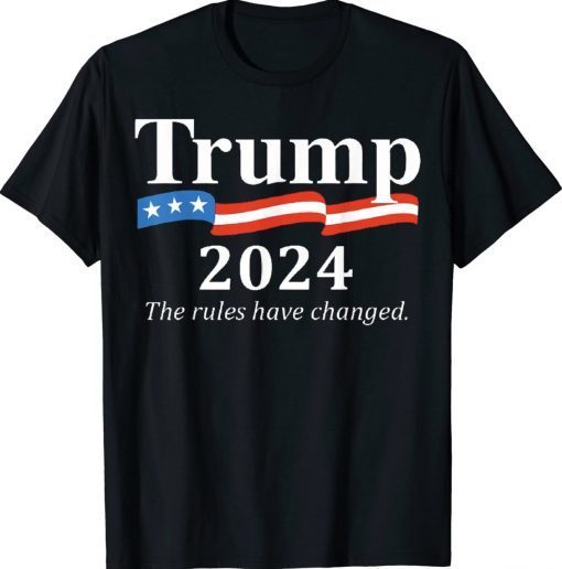 Trump 2024 The Rules Have Changed Vintage TShirt