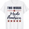 Mens Two Words Made In America Tee Shirt