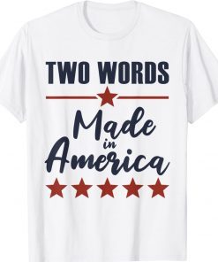 Mens Two Words Made In America Tee Shirt