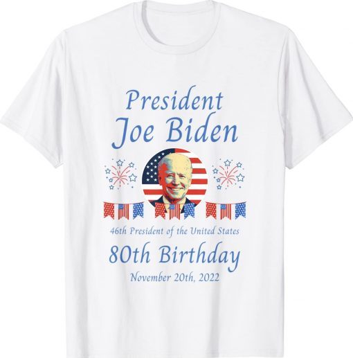 President Joe Biden 80th Birthday Celebration Gift TShirt