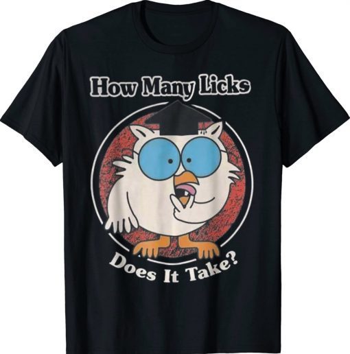 Funny How Many Licks Does It Take Unisex T-Shirt