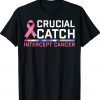 Crucial Catch Intercept Cancer Unisex TShirt