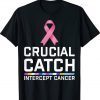Womens Crucial Catch Intercept Cancer TShirt