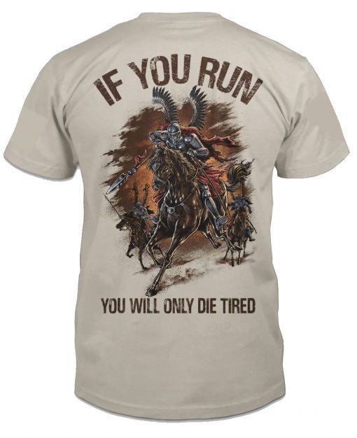 If You Run You Will Only Die Tired WINGED HUSSARS Tee Shirt