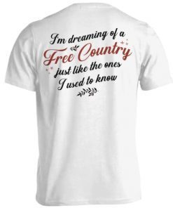 I'm Dreaming Of A Free Country Tee Shirt