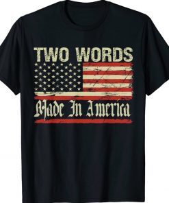 Two Words Humorous Joe Biden 2024 Shirts