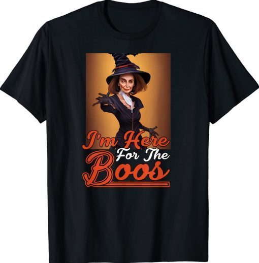 I'm Here For The Boo Pelosi Halloween T-Shirt