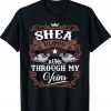 SHEA Blood Runs Through My Veins Family Name Gift T-Shirt