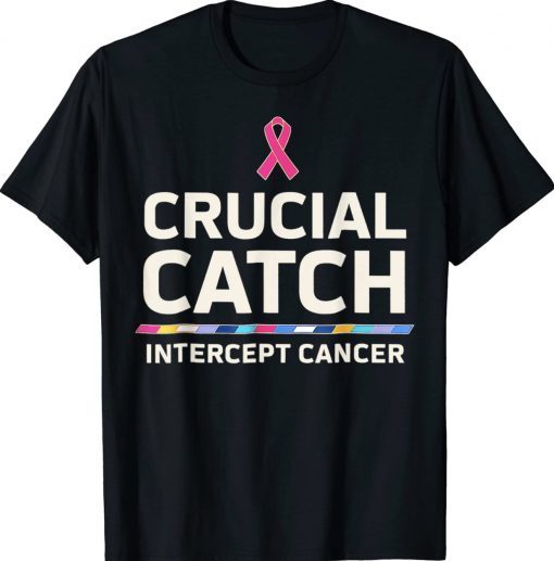 Crucial Catch Intercept Cancer For Warriors Tee Shirt