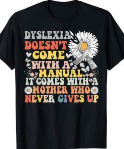 Dyslexia Daisy Groovy Awareness Mother Manual Tee Shirt