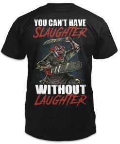 You can't have slaughter without laughter vintage t-shirt