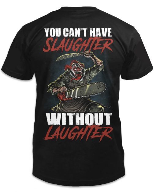 You can't have slaughter without laughter vintage t-shirt