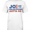 Joe And The Freak Show Gotta Go Tee Shirt