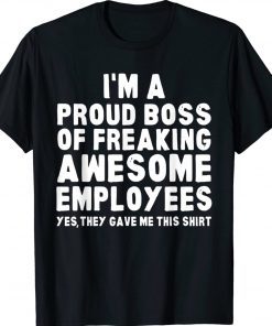 I'm A Proud Boss Of Freaking Awesome Employees Vintage TShirt