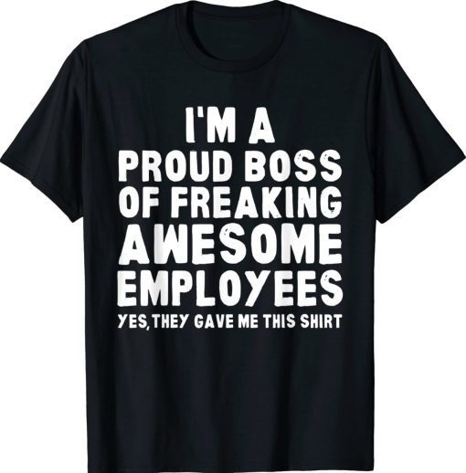 I'm A Proud Boss Of Freaking Awesome Employees Vintage TShirt