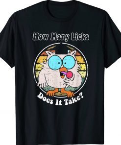 How Many Licks Does It Take Tee Shirt