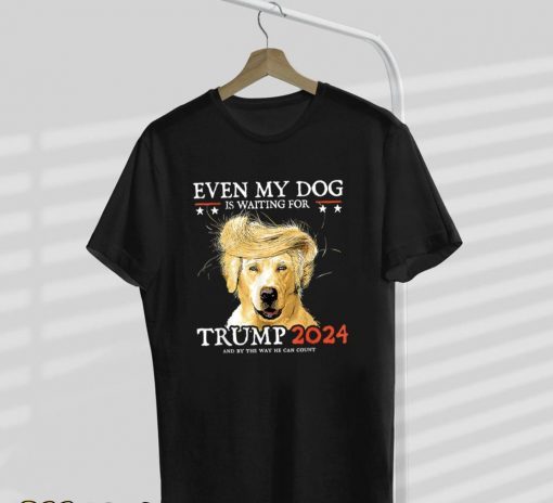 Even My Dog Is Waiting For Trump 2024 Dog Saying Lover Vintage TShirt