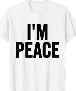Mens I'M PEACE I COME IN PEACE Funny Couple's Matching Shirts