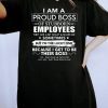 New I Am A Proud Boss Of Stubborn Employees They Are Bit Crazy T-Shirt