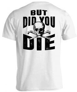 But Did You Die Vintage T-Shirt