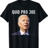 Quid Pro Joe Funny Biden Meme 2022 Tee Shirt