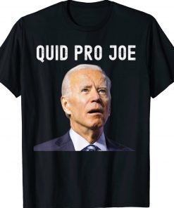 Quid Pro Joe Funny Biden Meme 2022 Tee Shirt