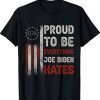 Proud To Be Everything Joe Biden Hates Vintage TShirt