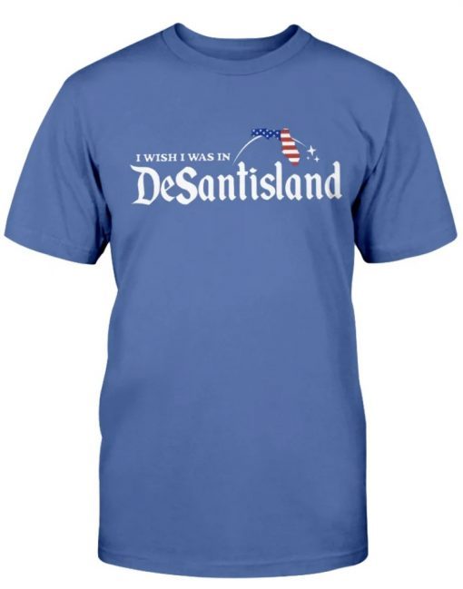 I Wish I Was In DeSantisland 2024 T-Shirt