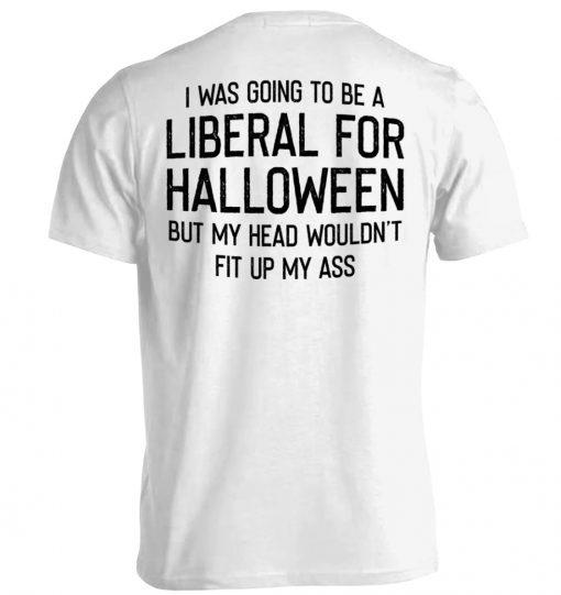 Vintage I Was Going Yo Be a Liberal For Halloween T-Shirt