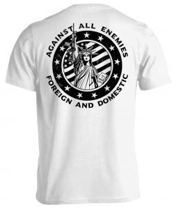 Against All Enemies Foreign And Domestic Tee Shirt