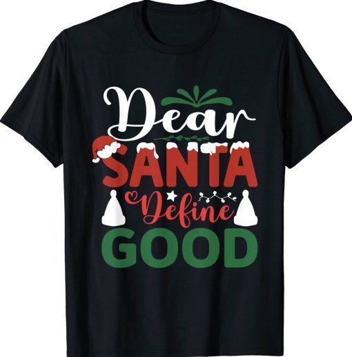 Dear Santa Define Good Funny Christmas Matching Tee Shirt