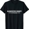 Gloucester County Strong Community Strength Prayer Support Tee Shirt