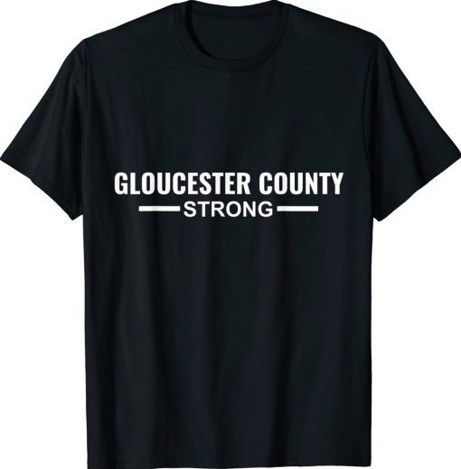 Gloucester County Strong Community Strength Prayer Support Tee Shirt