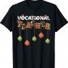Vocational Teacher Christmas Vibes for Vocational Teacher Tee Shirt