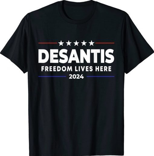 Ron DeSantis Freedom Lives Here Florida 2024 US Flag Tee Shirt