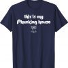 This is my phucking house Philadelphia Philly Baseball Tee Shirt