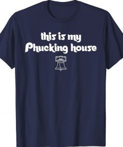 This is my phucking house Philadelphia Philly Baseball Tee Shirt