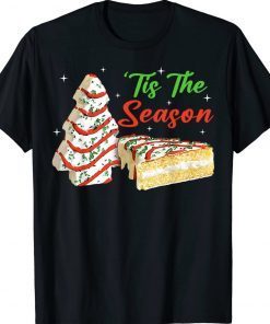 Funny Tis The Season Christmas Tree Cakes Debbie Gift T-Shirt