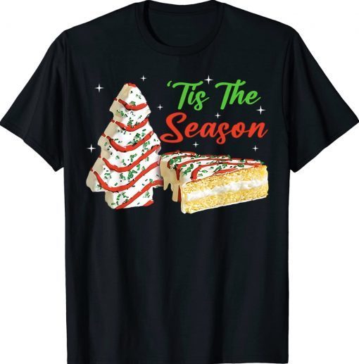 Funny Tis The Season Christmas Tree Cakes Debbie Gift T-Shirt