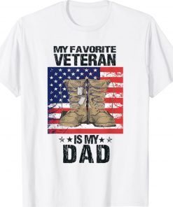 Dad Father's Day My Favorite Veteran Is My Father Proud Tee Shirt