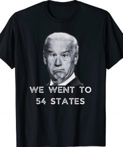 We Went To 54 States Flag America President Biden Tee Shirt