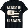 We Went To 54 States USA President Biden Gaff US Flag Tee Shirt
