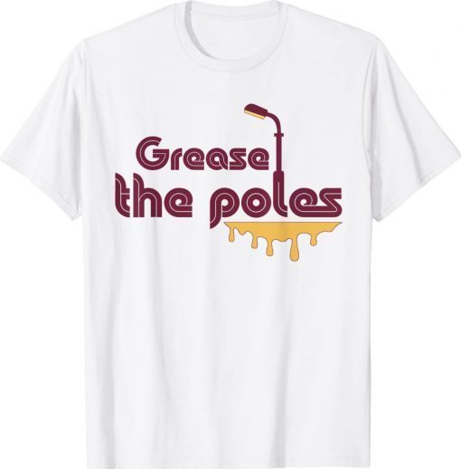 Grease The Poles Philadelphia Unisex Shirts