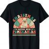 Retro Christmas Is Better With A Pomeranian Tee Shirt