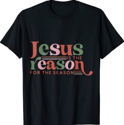 Christian Jesus The Reason Xmas Holiday Season Christmas 2023 TShirt