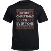 Merry Christmas To Everyone Unless You Voted For Joe Biden Tee Shirt