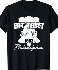 Hit That Jawn Philadelphia 1883 Tee Shirt